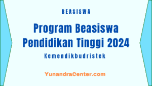 Beasiswa Pendidikan Tinggi 2024 Program Indonesia Kemendikbudristek